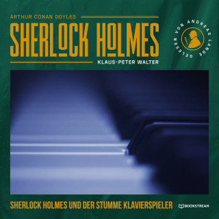 Sir Arthur Conan Doyle, Klaus-Peter Walter: Sherlock Holmes und der stumme Klavierspieler (Ungekürzt)