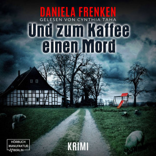 Daniela Frenken: Und zum Kaffee einen Mord - Kathi Wällmann Krimi, Band 1 (ungekürzt)
