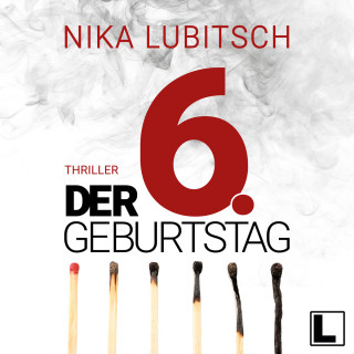Nika Lubitsch: Der 6. Geburtstag (ungekürzt)