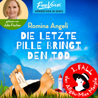 Romina Angeli: Die letzte Pille bringt den Tod - Allgäu-Miss Marple, Band 1 (ungekürzt)