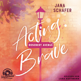 Jana Schäfer: Acting Brave - Rosebery Avenue, Band 1 (Ungekürzt)