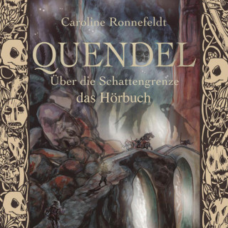 Caroline Ronnefeldt: Über die Schattengrenze - Quendel, Band 3 (ungekürzt)