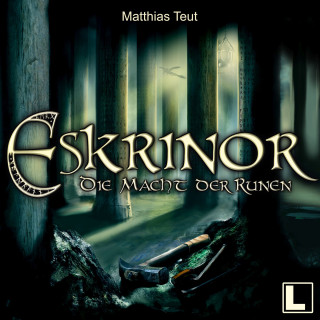 Matthias Teut: Eskrinor - Die Macht der Runen - Die Welt von Erellgorh, Band 6 (ungekürzt)