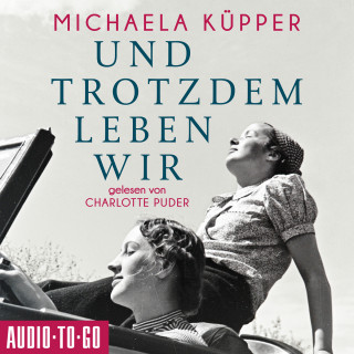 Michaela Küpper: Und trotzdem leben wir (ungekürzt)