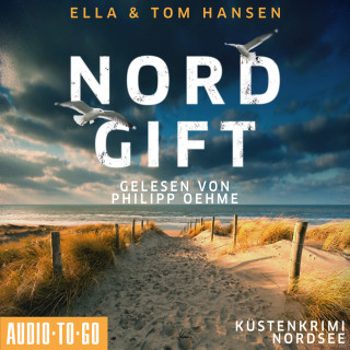 Ella Hansen, Tom Hansen: Nordgift - Inselpolizei Amrum-Föhr - Küstenkrimi Nordsee, Band 1 (ungekürzt)