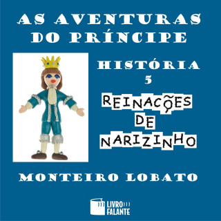 Monteiro Lobato: As aventuras do príncipe - Reinações de Narizinho, Volume 5