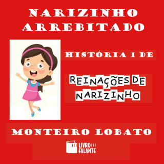 Monteiro Lobato: Narizinho arrebitado - Reinações de Narizinho, Volume 1