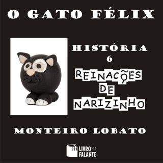Monteiro Lobato: O gato Félix - Reinações de Narizinho, Volume 6
