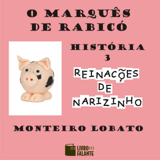 Monteiro Lobato: O marquês de Rabicó - Reinações de Narizinho, Volume 3
