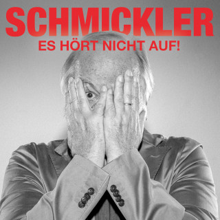 Wilfried Schmickler: Es hört nicht auf