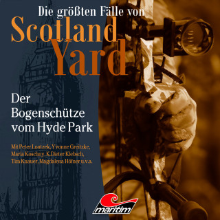 Markus Duschek: Die größten Fälle von Scotland Yard, Folge 57: Der Bogenschütze vom Hyde Park