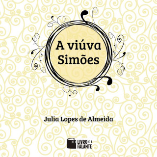 Julia Lopes de Almeida: A viúva Simões (Condensado)