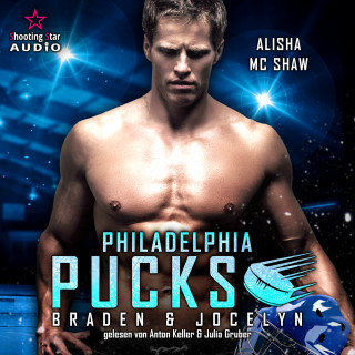 Alisha Mc Shaw: Philadelphia Pucks: Braden & Jocelyn - Philly Ice Hockey, Band 5 (ungekürzt)