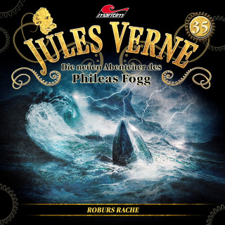 Marc Freund: Jules Verne, Die neuen Abenteuer des Phileas Fogg, Folge 35: Roburs Rache