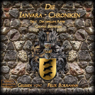 Gianna Bernstein: Der gefallene Ritter - Die Ianvara Chroniken, Band 1 (ungekürzt)