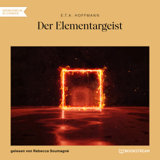 E.T.A. Hoffmann: Der Elementargeist (Ungekürzt)