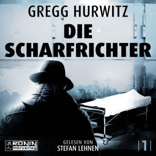 Gregg Hurwitz: Die Scharfrichter - Tim Rackley, Band 1 (ungekürzt)