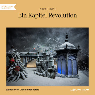 Joseph Roth: Ein Kapitel Revolution (Ungekürzt)