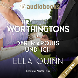 Ella Quinn: Der Marquis und ich - The Worthingtons, Band 4 (Ungekürzt)
