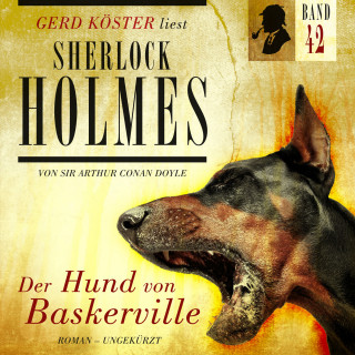 Sir Arthur Conan Doyle: Der Hund von Baskerville - Gerd Köster liest Sherlock Holmes, Band 42 (Ungekürzt)