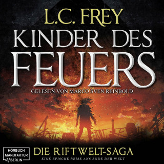 L.C. Frey: Kinder des Feuers - Die Riftwelt-Saga, Band 1 (ungekürzt)