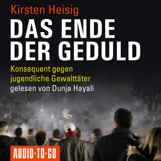 Kirsten Heisig: Das Ende der Geduld (ungekürzt)