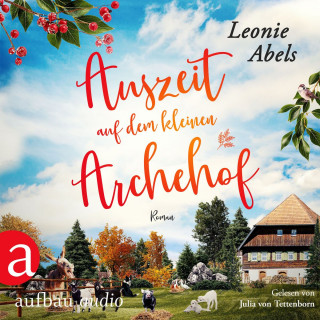 Leonie Abels: Auszeit auf dem kleinen Archehof - Der Archehof zum Glück, Band 1 (Ungekürzt)