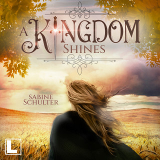 Sabine Schulter: A Kingdom Shines - Kampf um Mederia, Band 3 (ungekürzt)