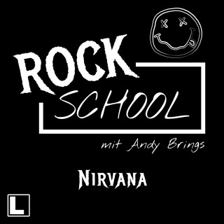 Andy Brings, Rock Classics Magazin: Nirvana - Rock School mit Andy Brings, Folge 5 (ungekürzt)