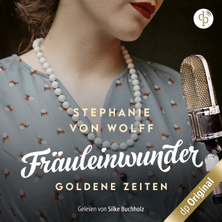 Stephanie von Wolff: Fräuleinwunder - Goldene Zeiten, Die Fernsehfrauen, Band 1 (Ungekürzt)