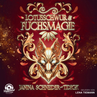 Janina Schneider-Tidigk: Lotusschwur & Fuchsmagie (Ungekürzt)