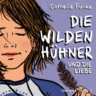 Cornelia Funke: Die Wilden Hühner, Folge 5: Und die Liebe