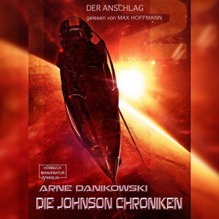 Arne Danikowski: Der Anschlag - John James Johnson Chroniken, Band 2 (ungekürzt)