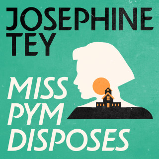 Josephine Tey: Miss Pym Disposes (Unabridged)