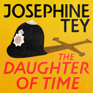 Josephine Tey: The Daughter of Time - Inspector Alan Grant, Book 5 (Unabridged)