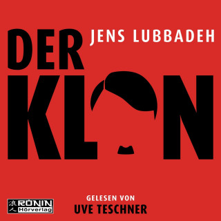 Jens Lubbadeh: Der Klon (ungekürzt)