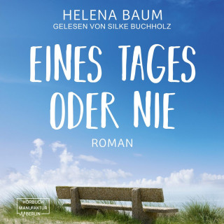 Helena Baum: Eines Tages oder nie (ungekürzt)