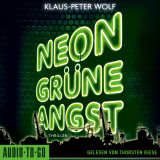 Klaus-Peter Wolf: Neongrüne Angst (ungekürzt)