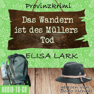Elisa Lark: Das Wandern ist des Müllers Tod - Der dritte Fall für den Karl Ramsauer - Karl Ramsauer, Band 3 (ungekürzt)