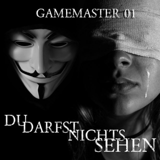 Aikaterini Maria Schlösser: Gamemaster, Folge 1: Du darfst nichts sehen