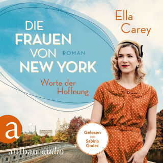 Ella Carey: Die Frauen von New York - Worte der Hoffnung - Töchter Amerikas, Band 2 (Gekürzt)