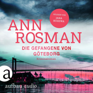 Ann Rosman: Die Gefangene von Göteborg - Karin Adler ermittelt, Band 4 (Ungekürzt)