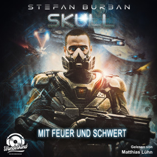 Stefan Burban: Mit Feuer und Schwert - Skull, Band 5 (Ungekürzt)