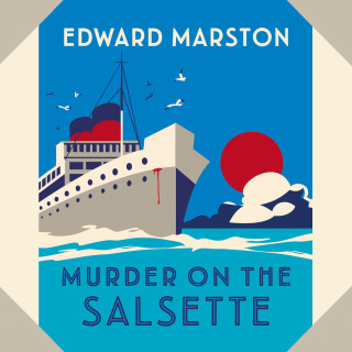 Edward Marston: Murder on the Salsette - Ocean Liner Mysteries - A captivating Edwardian mystery from the bestselling author, Book 6 (Unabridged)