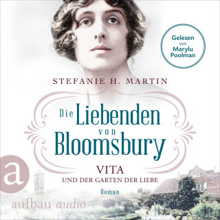 Stefanie H. Martin: Die Liebenden von Bloomsbury - Vita und der Garten der Liebe - Bloomsbury-Saga, Band 3 (Ungekürzt)