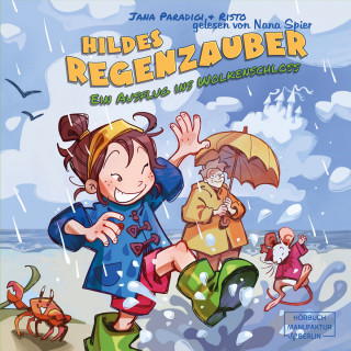 Jana Paradigi: Hildes Regenzauber - Ein Ausflug ins Wolkenschloss - Ein lustiges Bilderbuch für Regentage zum Vorlesen ab 4 Jahren mit Eis-Rezept zum Nachmachen. (ungekürzt)