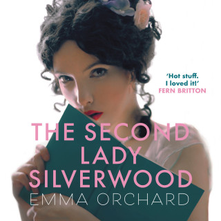 Emma Orchard: The Second Lady Silverwood (Unabridged)