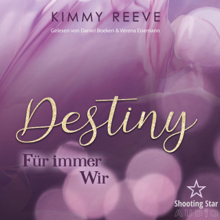 Kimmy Reeve: Destiny - Für immer Wir (ungekürzt)