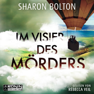 Sharon Bolton: Im Visier des Mörders - Sie hat überlebt, doch sie kann niemandem mehr trauen (ungekürzt)