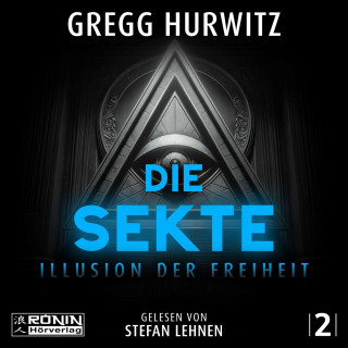 Gregg Hurwitz: Die Sekte - Illusion der Freiheit - Tim Rackley, Band 2 (ungekürzt)